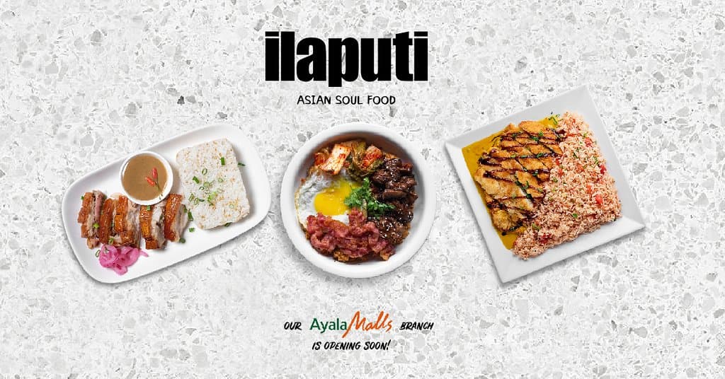 Ilaputi - Asian Soul Food
Our Ayala branch is opening soon!